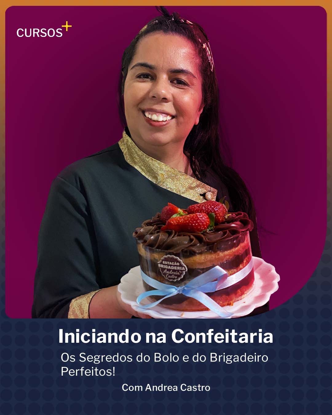 Iniciando na Confeitaria: Os Segredos do bolo e do Brigadeiro perfeitos