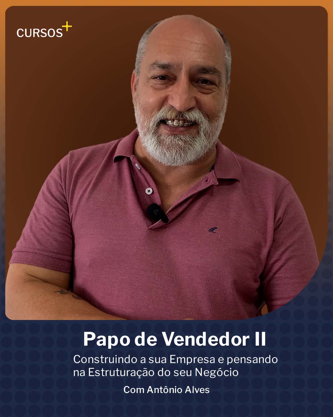 PAPO DE VENDEDOR II: Construindo e estruturando o seu negócio